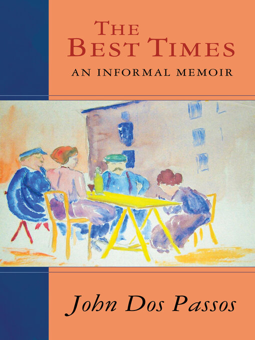 Title details for The Best Times by John Dos Passos - Available